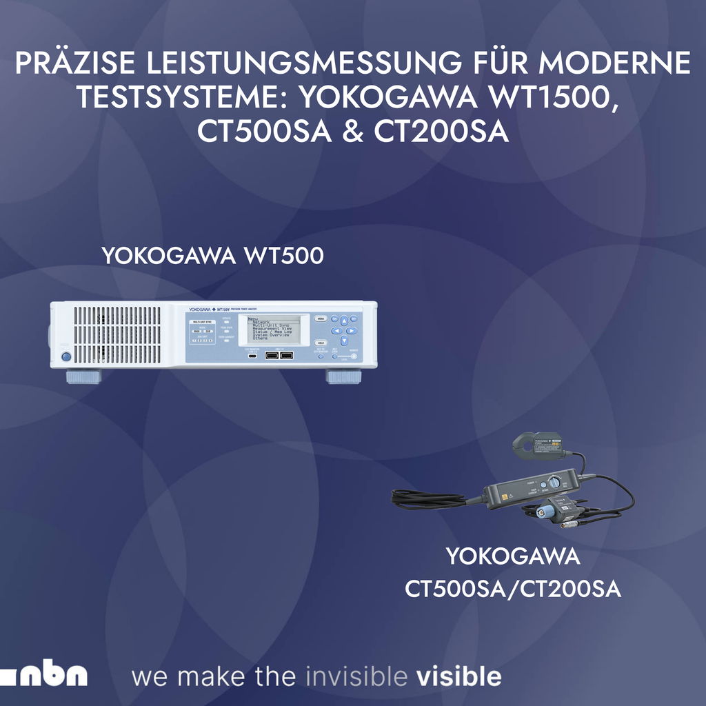 Präzise Leistungsmessung für moderne Testsysteme: YOKOGAWA WT1500, CT500SA & CT200SA
